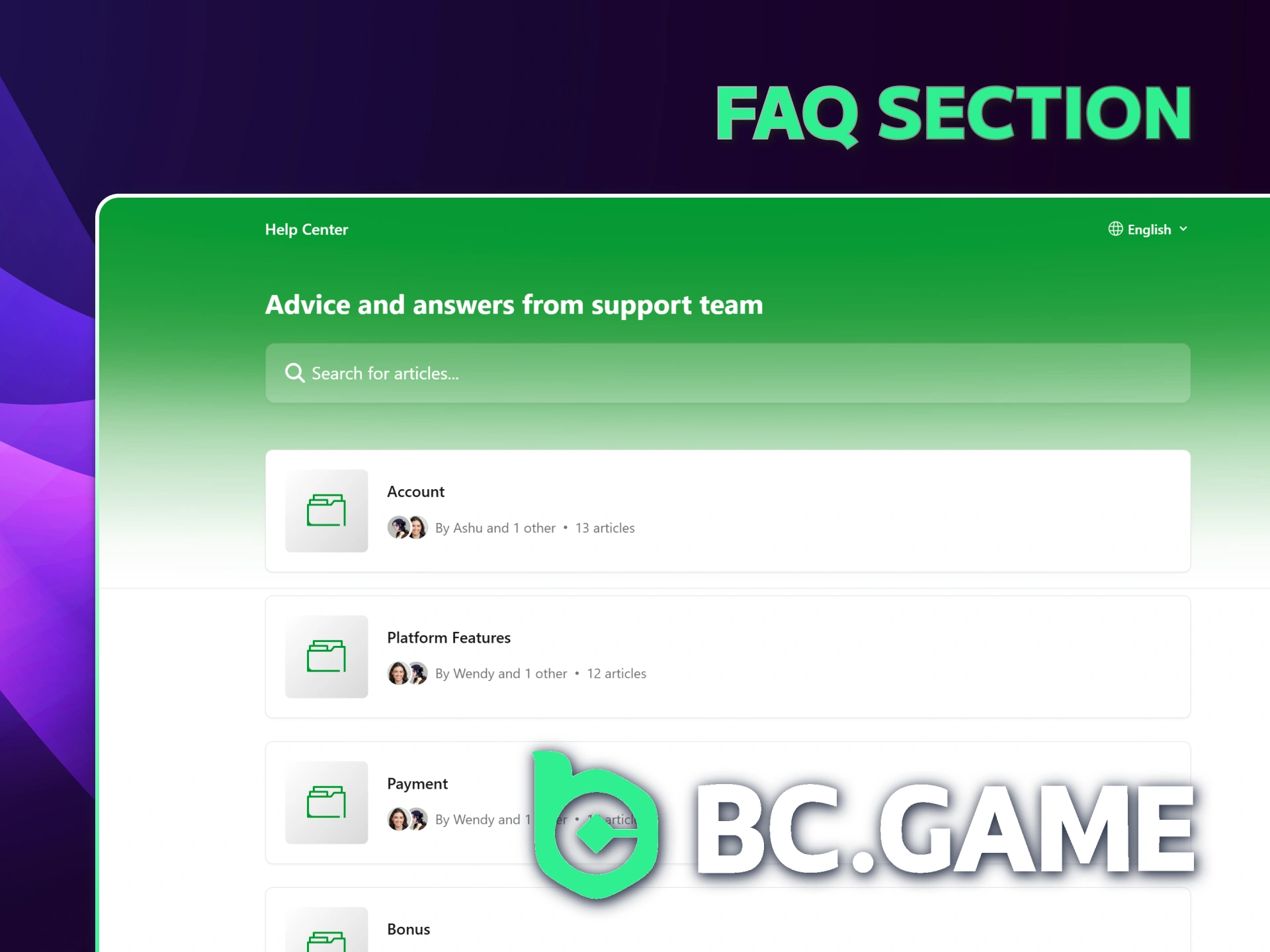 Look for your question in the BC Game's FAQ Section.